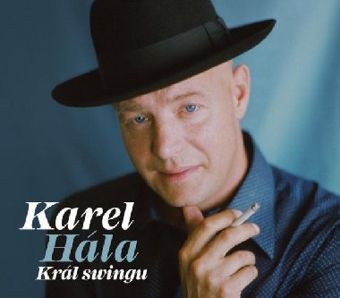 Karel Hála: Král swingu - CD - Karel Hála