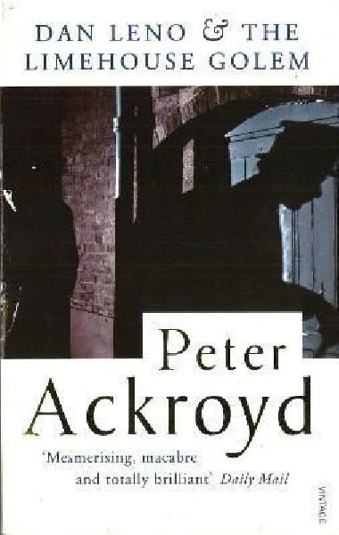 Dan Leno and the Limehouse Golem - Ackroyd Peter