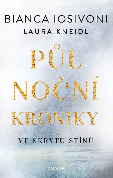 Ve skrytu stn - Laura Kneidl , Laura Kneidl Bianca Iosivoni 