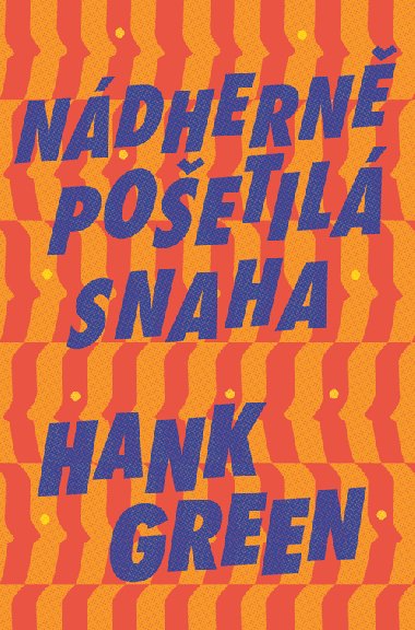 Ndhern poetil snaha - Hank Green 
