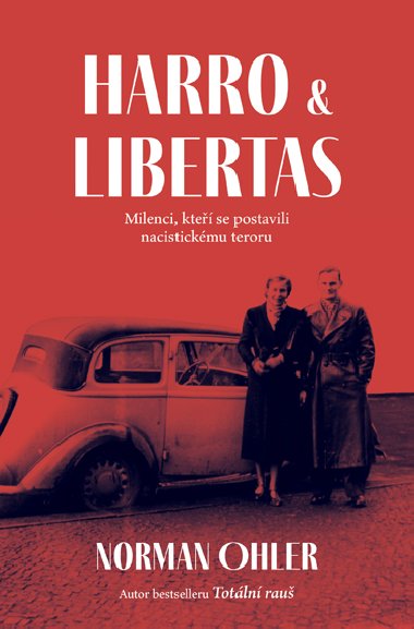 Harro a Libertas - Norman Ohler 