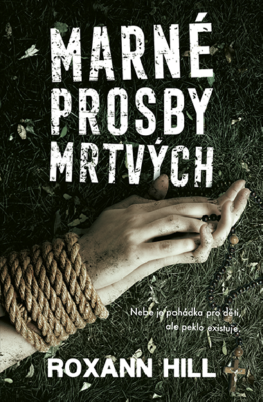 Marné prosby mrtvých - Roxann Hill 