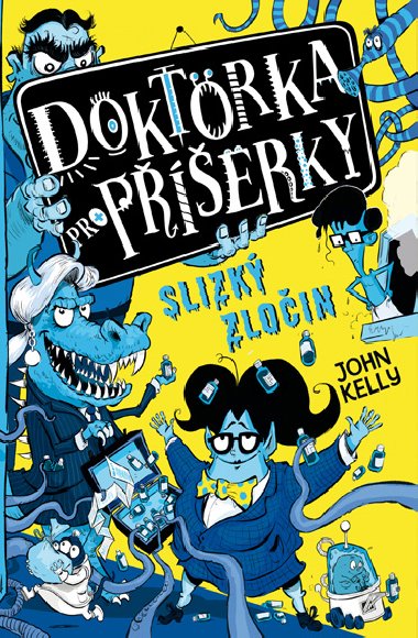 Doktorka pro perky: Slizk zloin - John Kelly 