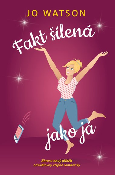 Fakt šílená jako já - Jo Watsonová 