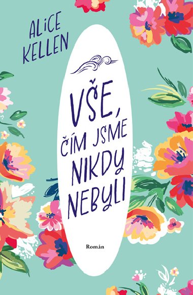Ve, m jsme nikdy nebyli - Alice Kellen 