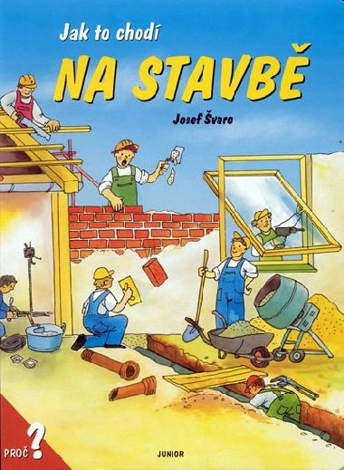 Jak to chod na stavb - leporelo - Josef varc; Josef varc