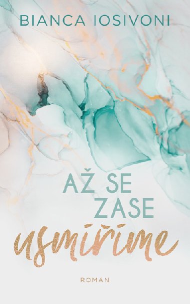 A se zase usmme - Bianca Iosivoni 