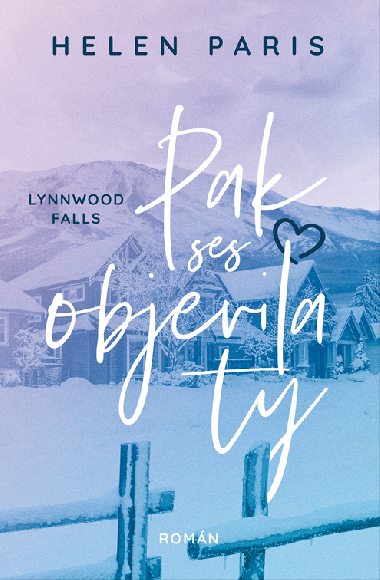 Lynnwood Falls: Pak ses objevila ty - Helen Paris 