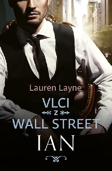 Vlci z Wall Street: Ian - Lauren Layne 