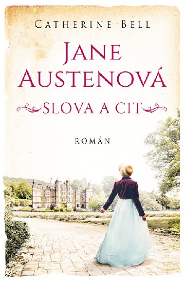 Jane Austenov: Slova a cit - Catherine Bell 