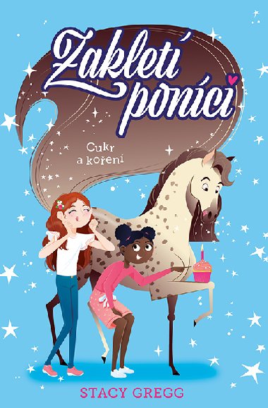 Zaklet ponci 2 - Cukr a koen - Stacy Gregg 