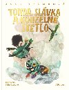Tonda, Slvka a kouzeln svtlo - Filip Poiva, Jana rmkov