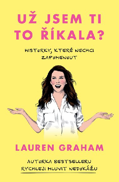 U jsem ti to kala? - Lauren Graham 
