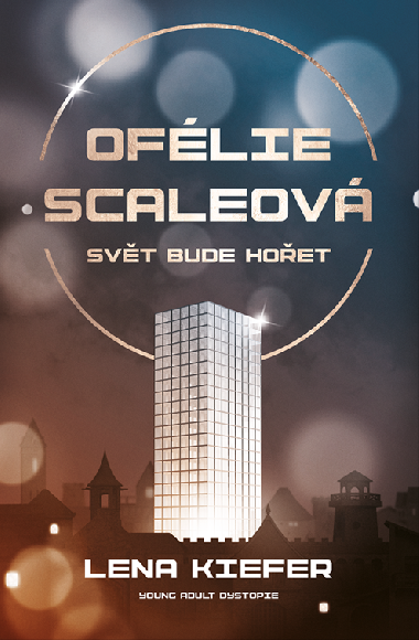 Oflie Scaleov: Svt bude hoet - Lena Kiefer 