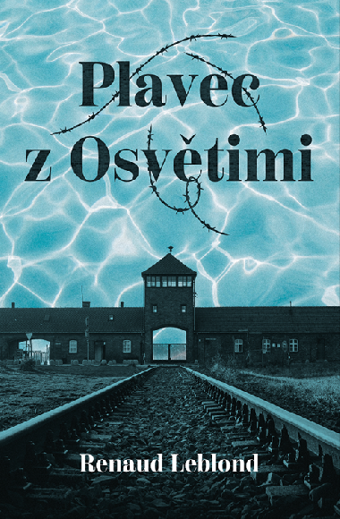 Plavec z Osvětimi - Renaud Leblond 