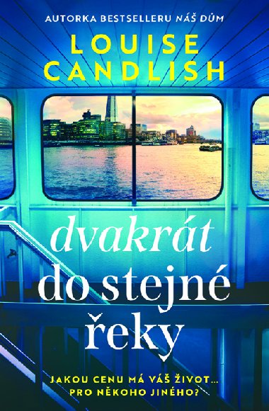 Dvakrt do stejn eky - Louise Candlish 