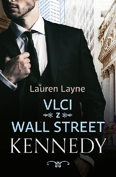 Vlci z Wall Street: Kennedy - Lauren Layne 