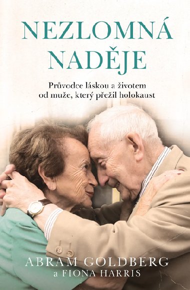 Nezlomn nadje - Abram Goldberg , Abram Goldberg Fiona Harris 
