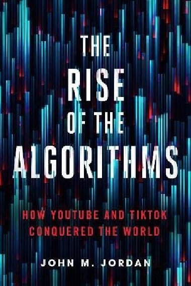 Rise of the Algorithms - Jordan John M.