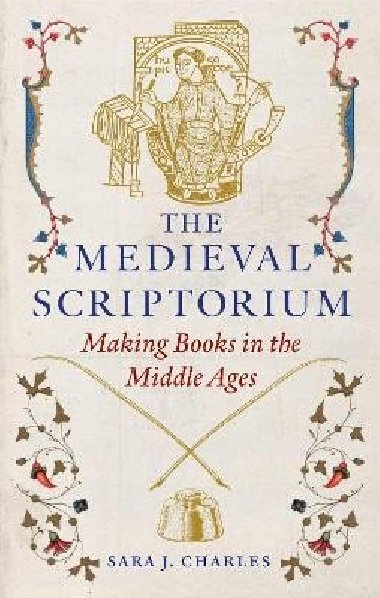 Medieval Scriptorium - Charles Sara J.