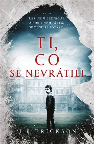 Ti, co se nevrtili - Erickson J. R.