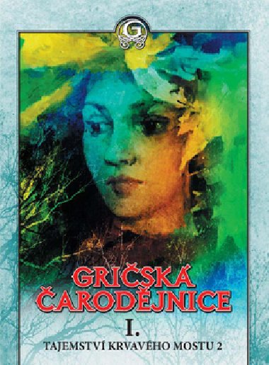 Grisk arodjnice i. tajemstv krvavho mostu 2. - Marija Juric-Zagorka