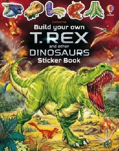 Build Your Own T. Rex and Other Dinosaurs Sticker Book - Smith Sam