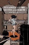 Its Lonely at the Centre of the Earth - Thorogood Zoe