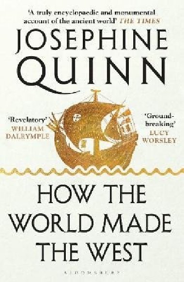 How the World Made the West - Quinn Josephine