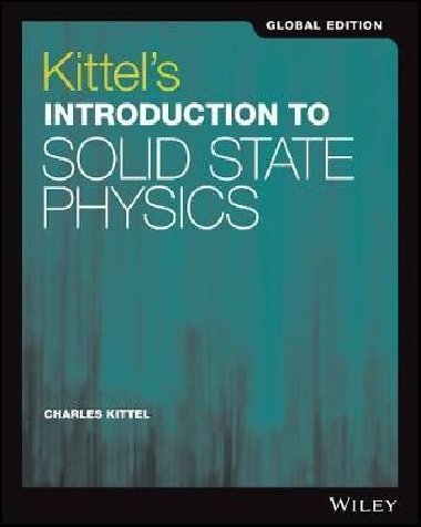 Kittels Introduction to Solid State Physics, Global Edition - Kittel Charles