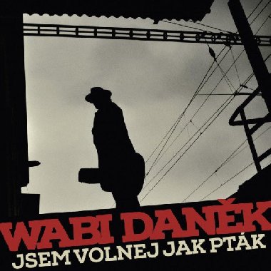 Jsem volnej jako ptk - LP - Dank Wabi