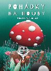 Pohdky na houby - Ji Skivnek; Vra Skivnkov