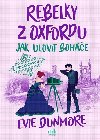 Rebelky z Oxfordu 3 - Jak ulovit bohe - Evie Dunmore