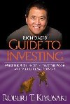 Rich Dads Guide to Investing: What the Rich Invest in, That the Poor and the Middle Class Do Not! - Kiyosaki Robert T.