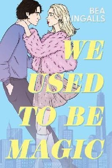We Used To Be Magic - Ingalls Bea