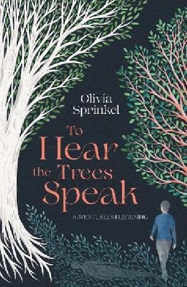 To Hear The Trees Speak - Sprinkel Olivia