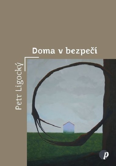 Doma v bezpe - Petr Ligock