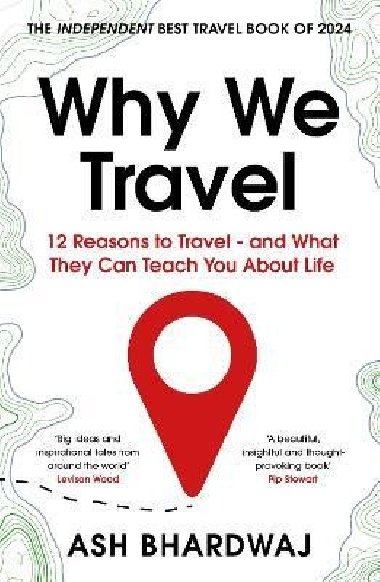 Why We Travel - Bhardwaj Ash
