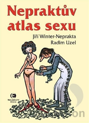 Nepraktv atlas sexu - Ji Winter-Neprakta; Radim Uzel