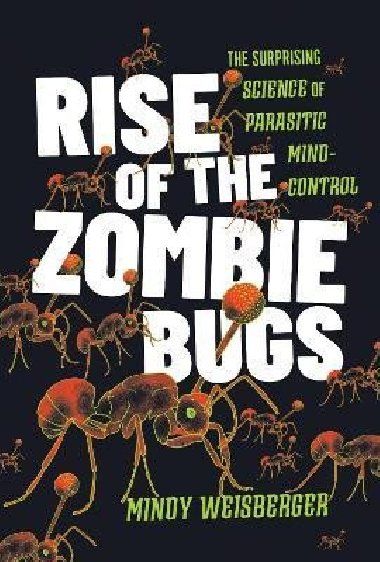 Rise of the Zombie Bugs - Weisberger Mindy