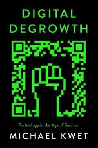Digital Degrowth - Kwet Michael