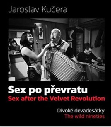 Sex po pevratu - Divok devadestky - Jaroslav Kuera,Ji Machalick,Tom Vocelka