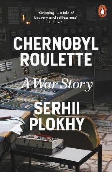 Chernobyl Roulette - Plokhy Serhii