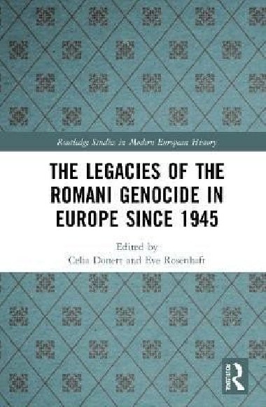 Legacies of the Romani Genocide in Europe since 1945 - Donertov Celia