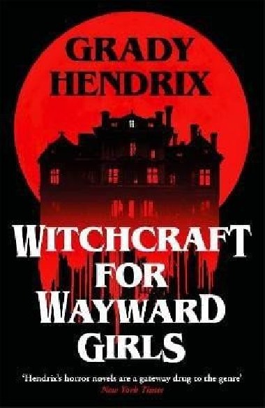 Witchcraft for Wayward Girls - Hendrix Grady