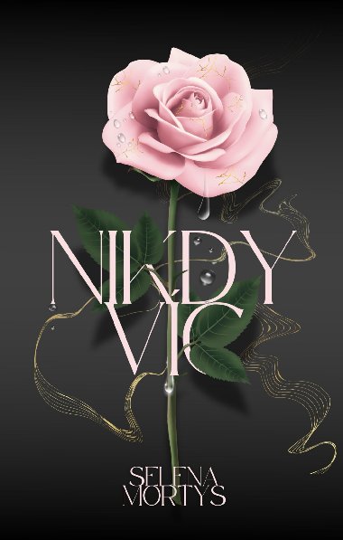 Nikdy vc - Selena Mortys 
