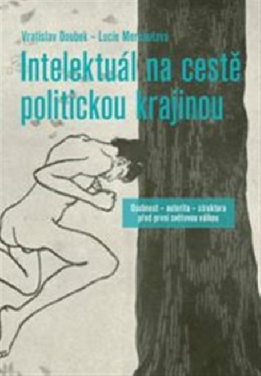 Intelektul na cest politickou krajinou - Vratislav Doubek,Lucie Merhautov