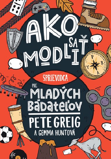 Ako sa modli - Pete Greig; Gemma Huntov