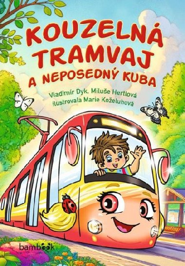 Kouzeln tramvaj a neposedn Kuba - Dyk Vladimr, Hertlov Milue