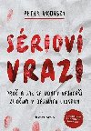 Sriov vrazi - Pro a jak se udly nejhor zloiny v djinch lidstva - Peter Vronsky